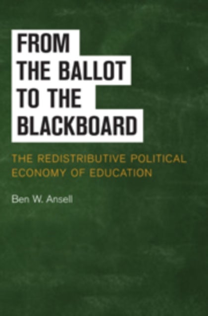 From the Ballot to the Blackboard - The Redistributive Political Economy of Education
