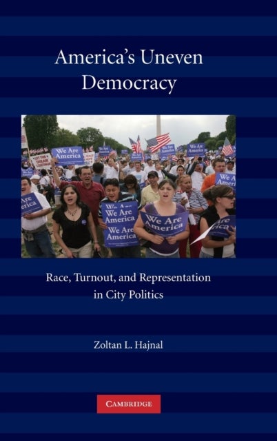 America's Uneven Democracy - Race, Turnout, and Representation in City Politics