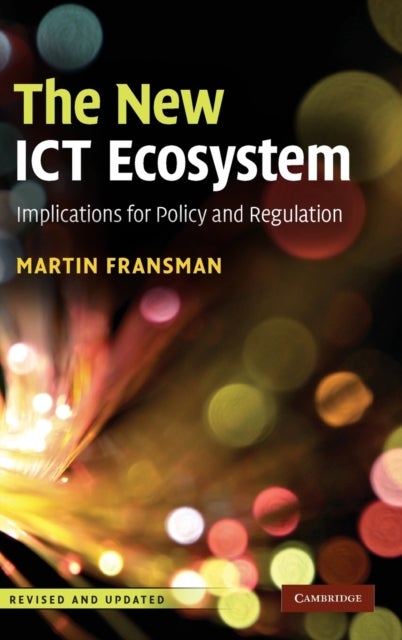 The New ICT Ecosystem - Implications for Policy and Regulation