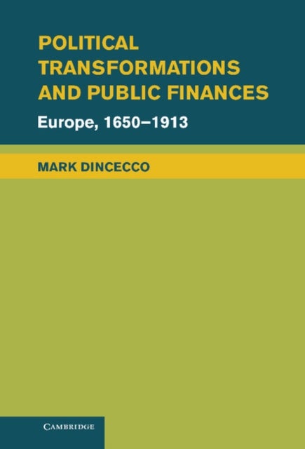 Political Transformations and Public Finances - Europe, 1650–1913