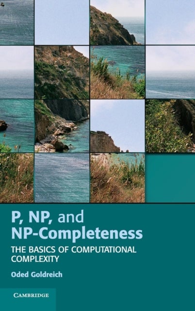 P, NP, and NP-Completeness - The Basics of Computational Complexity