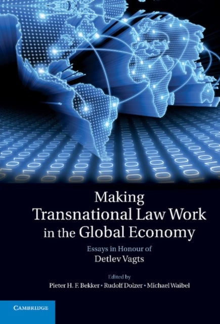 Making Transnational Law Work in the Global Economy - Essays in Honour of Detlev Vagts