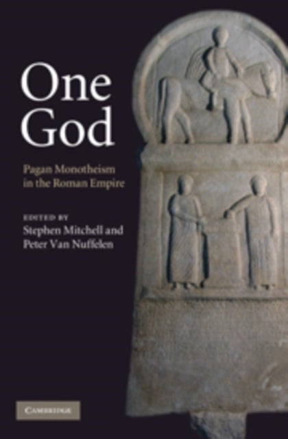 One God - Pagan Monotheism in the Roman Empire