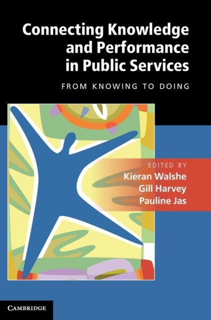 Connecting Knowledge and Performance in Public Services - From Knowing to Doing