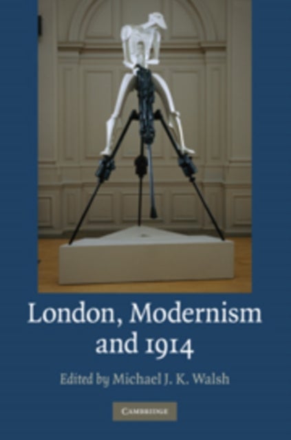 London, Modernism, and 1914