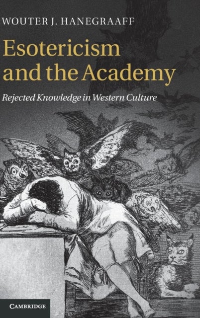 Esotericism and the Academy - Rejected Knowledge in Western Culture