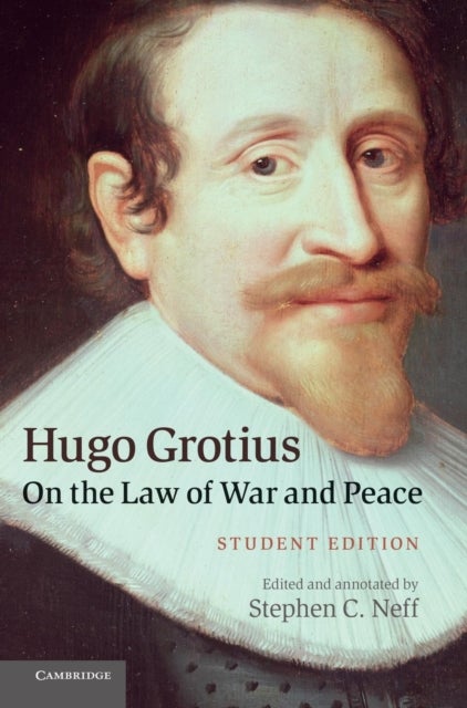 Hugo Grotius on the Law of War and Peace - Student Edition