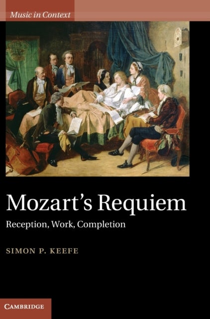 Mozart's Requiem - Reception, Work, Completion