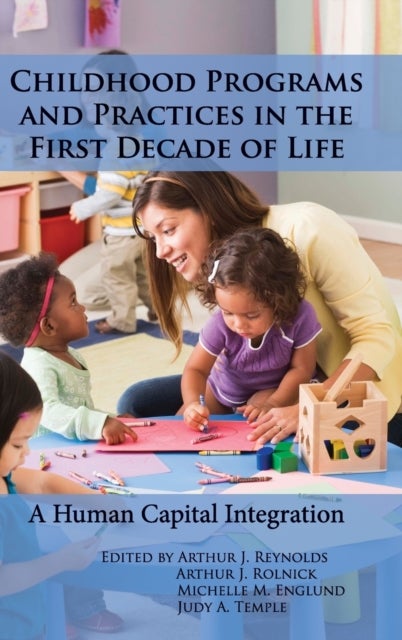 Childhood Programs and Practices in the First Decade of Life - A Human Capital Integration