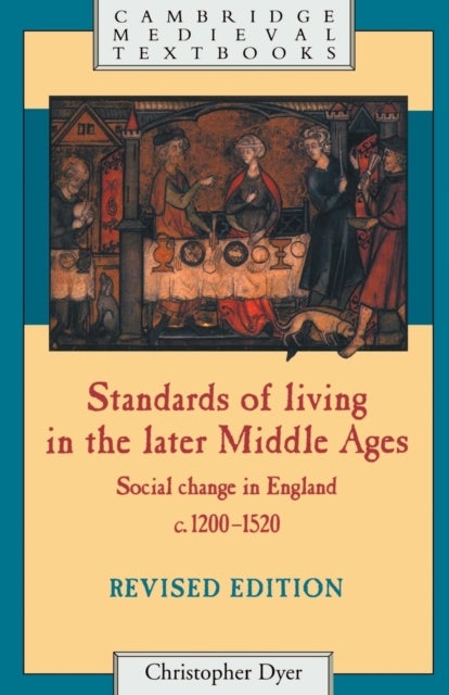 Standards of Living in the Later Middle Ages - Social Change in England c.1200–1520