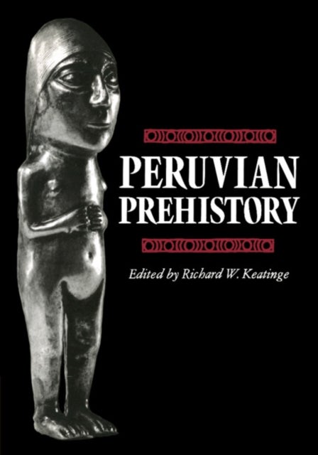 Peruvian Prehistory - An Overview of Pre-Inca and Inca Society