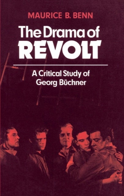The Drama of Revolt - A Critical Study of Georg Buchner
