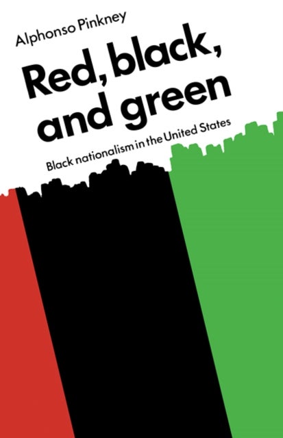 Red Black and Green - Black Nationalism in the United States