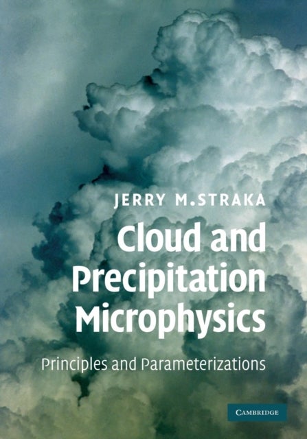 Cloud and Precipitation Microphysics - Principles and Parameterizations