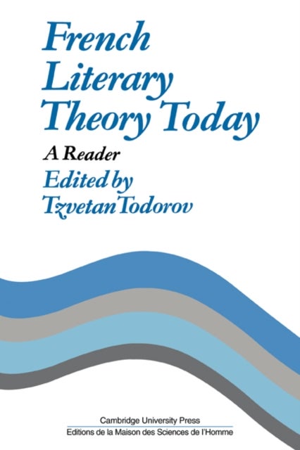 French Literary Theory Today - A Reader