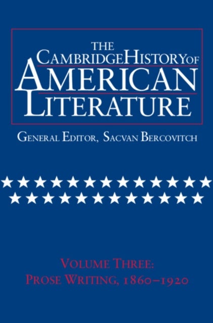The Cambridge History of American Literature: Volume 3, Prose writing, 1860–1920