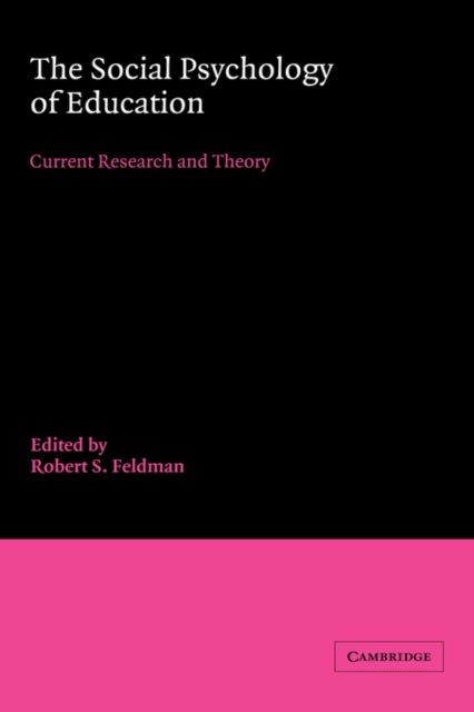 The Social Psychology of Education - Current Research and Theory