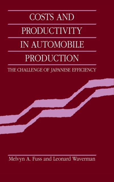 Costs and Productivity in Automobile Production - The Challenge of Japanese Efficiency