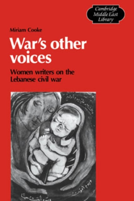 War's Other Voices - Women Writers on the Lebanese Civil War