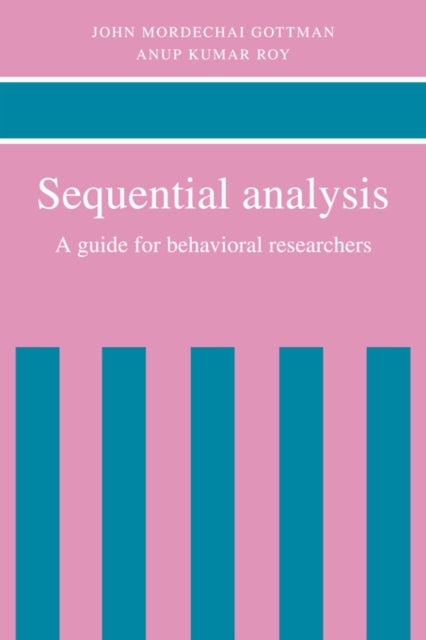 Sequential Analysis - A Guide for Behavioral Researchers