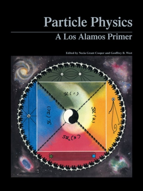 Particle Physics - A Los Alamos Primer