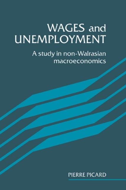 Wages and Unemployment - A Study in Non-Walrasian Macroeconomics