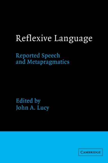 Reflexive Language - Reported Speech and Metapragmatics