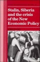Stalin, Siberia and the Crisis of the New Economic Policy