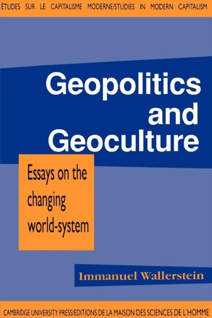 Geopolitics and Geoculture - Essays on the Changing World-System