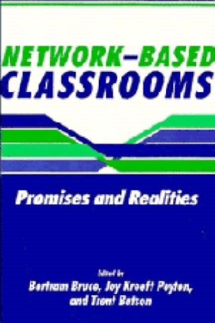 Network-Based Classrooms - Promises and Realities