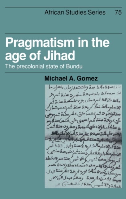 Pragmatism in the Age of Jihad - The Precolonial State of Bundu