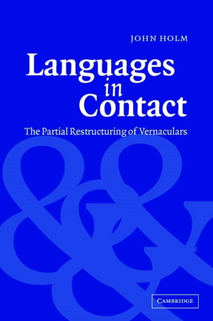 Languages in Contact - The Partial Restructuring of Vernaculars