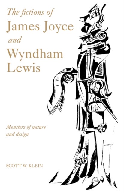 The Fictions of James Joyce and Wyndham Lewis - Monsters of Nature and Design