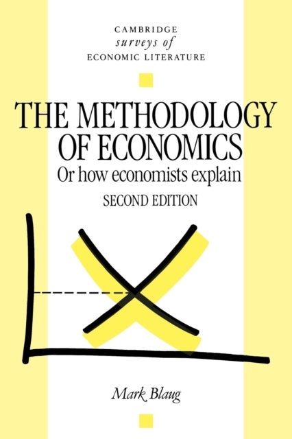 The Methodology of Economics - Or, How Economists Explain