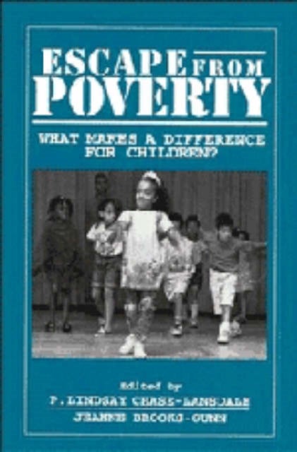 Escape from Poverty - What Makes a Difference for Children?