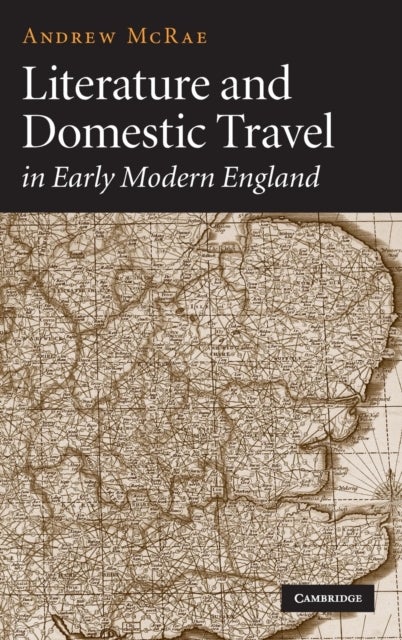 Literature and Domestic Travel in Early Modern England