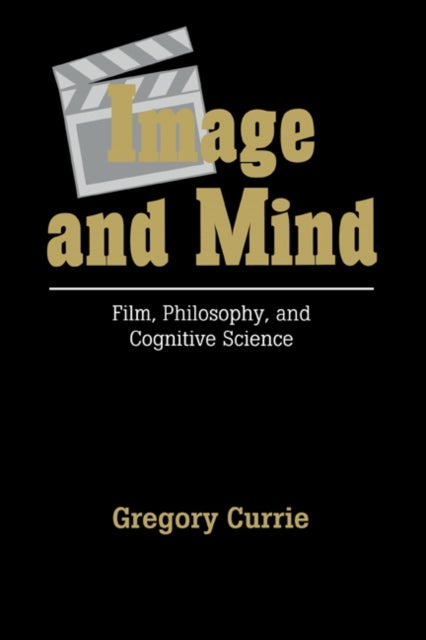 Image and Mind - Film, Philosophy and Cognitive Science