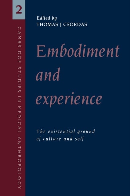 Embodiment and Experience - The Existential Ground of Culture and Self