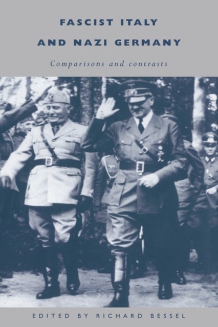Fascist Italy and Nazi Germany - Comparisons and Contrasts