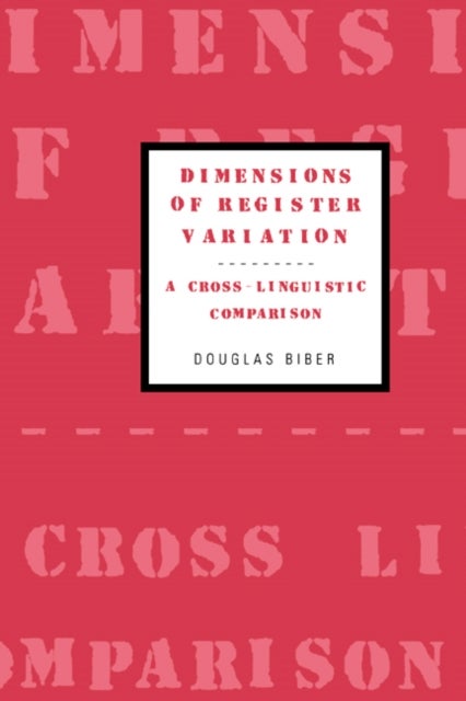 Dimensions of Register Variation - A Cross-Linguistic Comparison