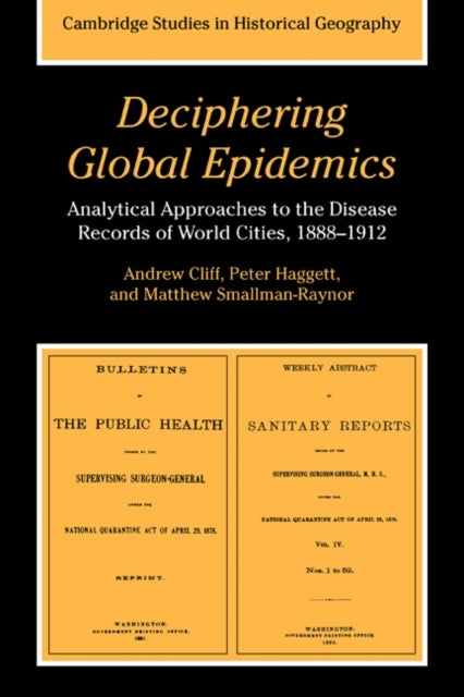 Deciphering Global Epidemics - Analytical Approaches to the Disease Records of World Cities, 1888–1912