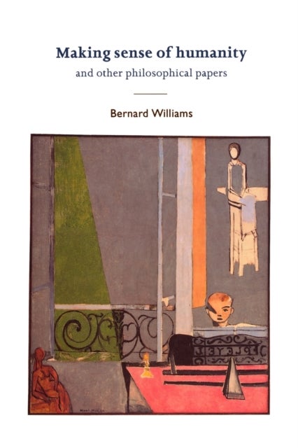 Making Sense of Humanity - And Other Philosophical Papers 1982–1993