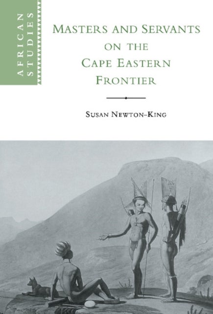 Masters and Servants on the Cape Eastern Frontier, 1760–1803