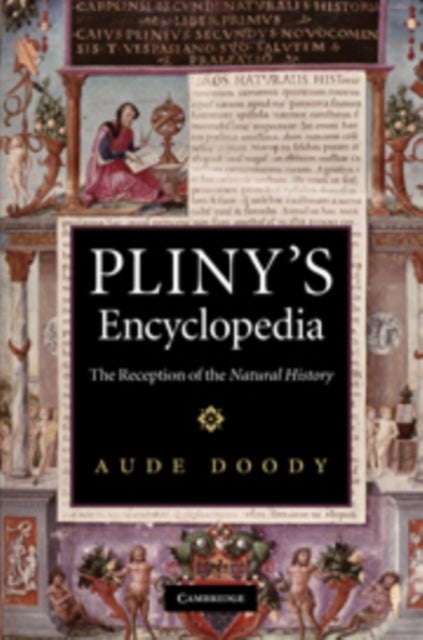 Pliny's Encyclopedia - The Reception of the Natural History