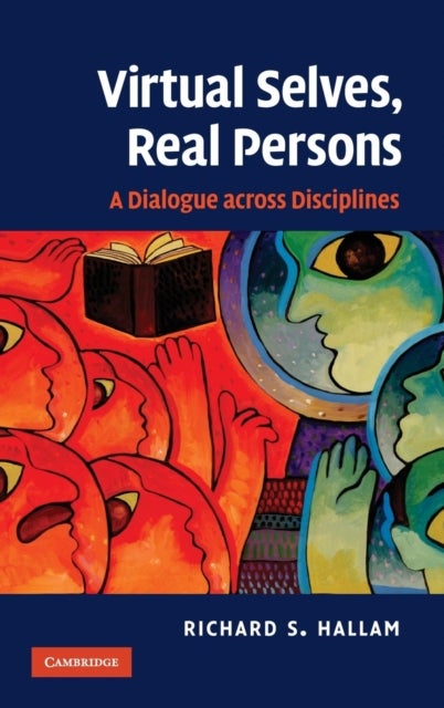 Virtual Selves, Real Persons - A Dialogue across Disciplines