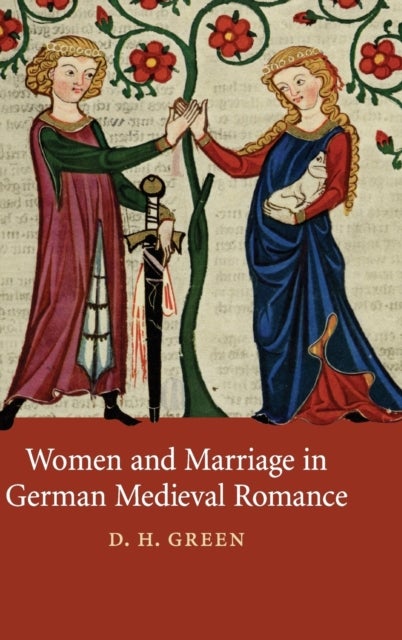 Women and Marriage in German Medieval Romance