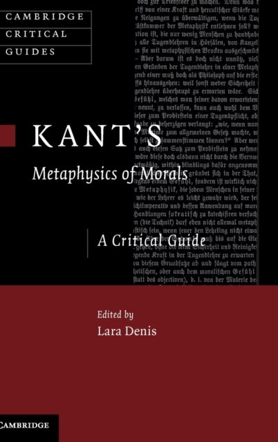 Kant's Metaphysics of Morals - A Critical Guide