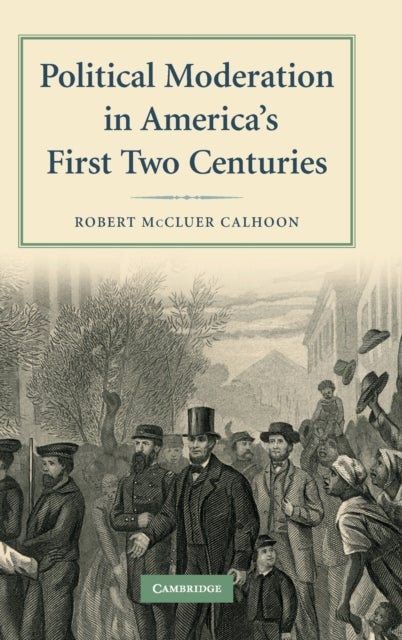 Political Moderation in America's First Two Centuries