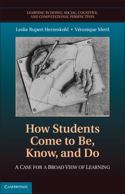 How Students Come to Be, Know, and Do - A Case for a Broad View of Learning