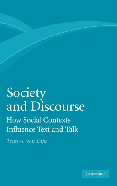 Society and Discourse - How Social Contexts Influence Text and Talk